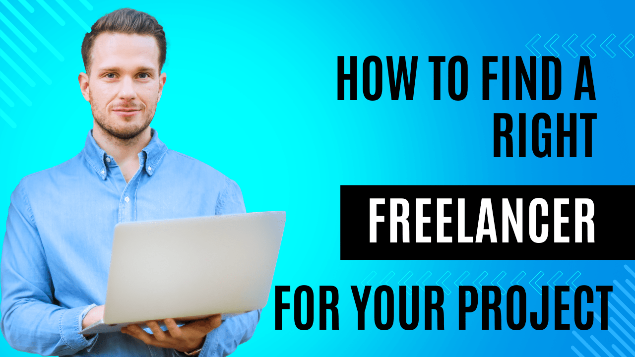 How to find a right freelancer for your project
